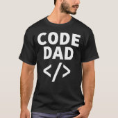 Code Vater Funny Programming Geschenk für den Vate T-Shirt (Vorderseite)
