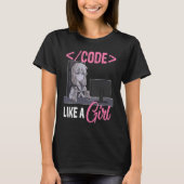 Code wie ein Girl Software Developer Coding Progra T-Shirt (Vorderseite)