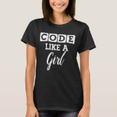 Code wie eine Girl Programmer Coder Coding IT T-Shirt (Vorderseite)