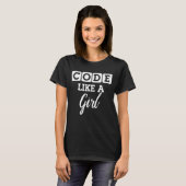 Code wie eine Girl Programmer Coder Coding IT T-Shirt (Vorne ganz)