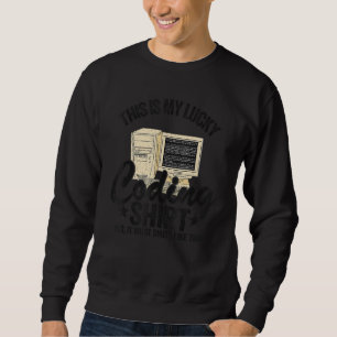 Coder Jokes Geek Computer-Programmierer Dies ist m Sweatshirt