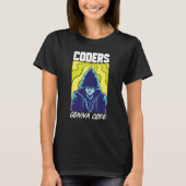 Coders Gonna Code Programmierer Software-Entwickle T-Shirt (Vorderseite)