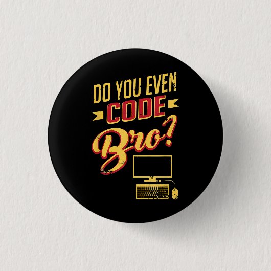 Codieren Sie sogar Bro Funny Software Engineer? Button (Vorderseite)