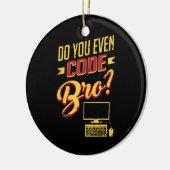 Codieren Sie sogar Bro Funny Software Engineer? Keramik Ornament (Links)