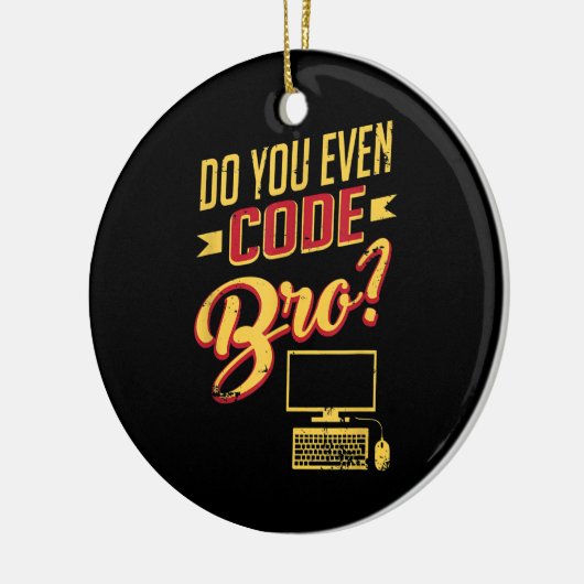 Codieren Sie sogar Bro Funny Software Engineer? Keramik Ornament (Links)
