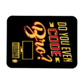 Codieren Sie sogar Bro Funny Software Engineer? Magnet (Horizontal)