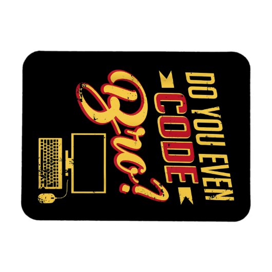 Codieren Sie sogar Bro Funny Software Engineer? Magnet (Horizontal)