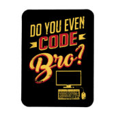 Codieren Sie sogar Bro Funny Software Engineer? Magnet (Vertikal)