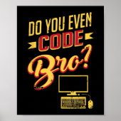 Codieren Sie sogar Bro Funny Software Engineer? Poster (Vorne)