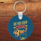 Codieren Sie sogar Bro Funny Software Engineer? Schlüsselanhänger (Vorderseite)