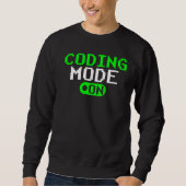 Codierungsmodus auf Redewendungen Code-Coder-Progr Sweatshirt (Vorderseite)