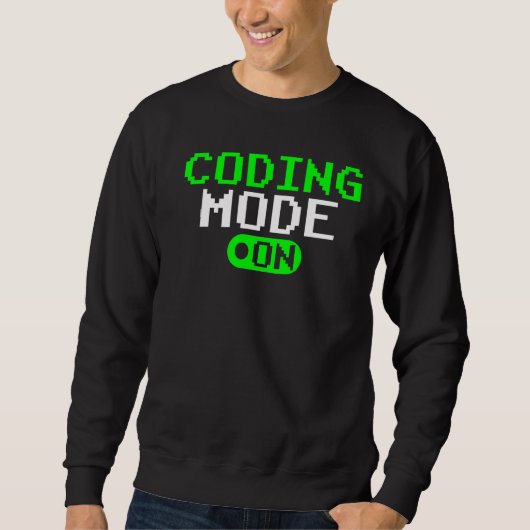 Codierungsmodus auf Redewendungen Code-Coder-Progr Sweatshirt (Vorderseite)