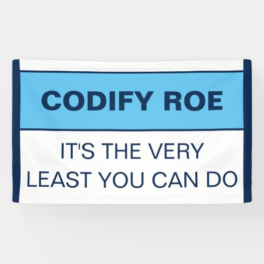 Codify Roe Es ist das Mindeste, was man Kongress m Banner (Horizontal)