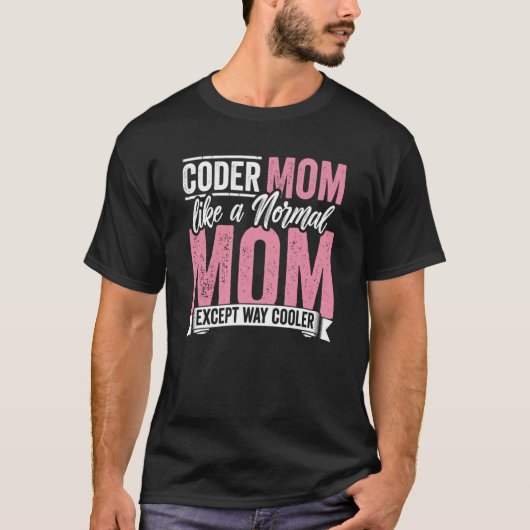 Coding Coder-Mama wie eine normale Mama, außer Coo T-Shirt (Vorderseite)