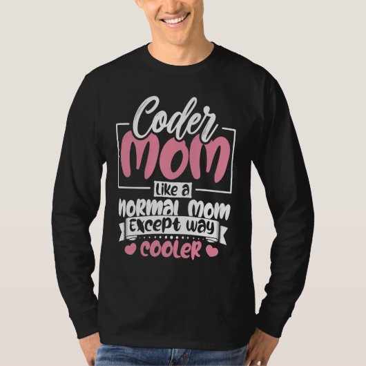 Coding Coder-Mama wie eine normale Mama, außer Coo T-Shirt (Vorderseite)