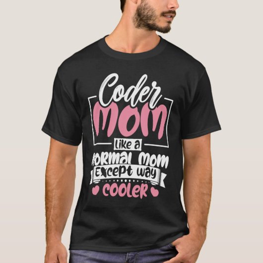 Coding Coder-Mama wie eine normale Mama, außer Coo T-Shirt (Vorderseite)