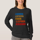 Coding Coffee Sleeping Debbug Programmer C T-Shirt (Vorderseite)