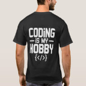Coding ist mein Hobby Lustiges Programmierer T-Shi T-Shirt (Rückseite)