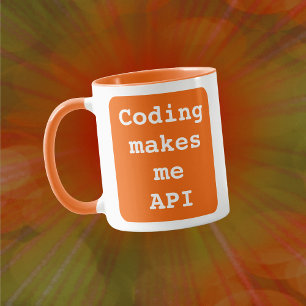 "Coding macht mich API" lustig (Orange Background) Tasse