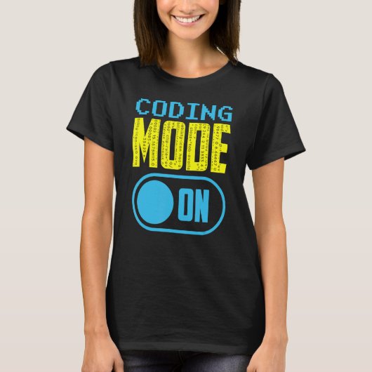 Coding Mode On Redewendungen Programmcode-Coder T-Shirt (Vorderseite)