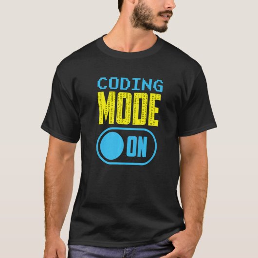 Coding Mode On Redewendungen Programmcode-Coder T-Shirt (Vorderseite)