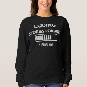 Coding Stories Laden Bitte warten Sweatshirt