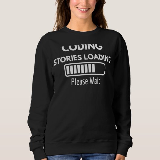 Coding Stories Laden Bitte warten Sweatshirt (Vorderseite)