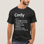 CODY Definition Personalisiert Name Funny Birthday T-Shirt<br><div class="desc">Coole und niedliche "Cody" Definition Artwork ist ein perfektes Geschenk oder Geschenk für jeden Mann,  den Sie gewollt,  um zu überraschen. Ideal für sich selbst oder als Geschenk für Ihren Lieblingsjungen. Kaufen Sie das Design jetzt!</div>