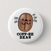 Coff-ee Funny Coughing Coffee Bean Pun Button (Vorderseite)