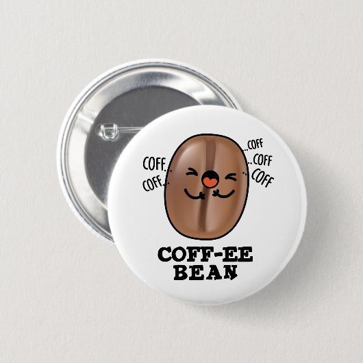 Coff-ee Funny Coughing Coffee Bean Pun Button (Vorne & Hinten)