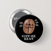 Coff-ee Funny Coughing Coffee Bean Pun Dark BG Button (Vorne & Hinten)