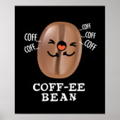 Coff-ee Funny Coughing Coffee Bean Pun Dark BG Poster (Vorne)