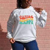 Coffe Funny Zitat Frauen Geschenk Sweatshirt