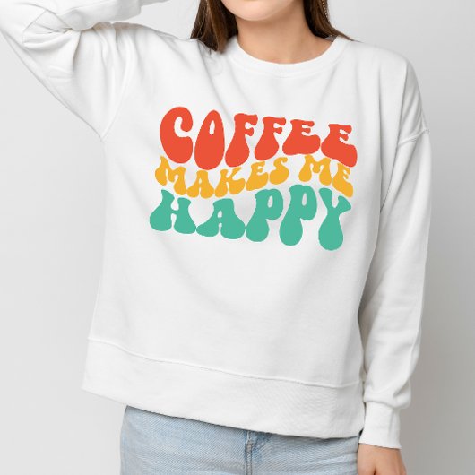 Coffe Funny Zitat Frauen Geschenk Sweatshirt