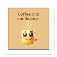 Coffe und Confidence-Aufkleber