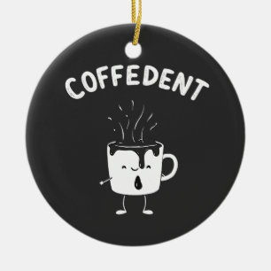 Coffedent Funny Kawaii Caffeine Cup Liebhaber Keramik Ornament