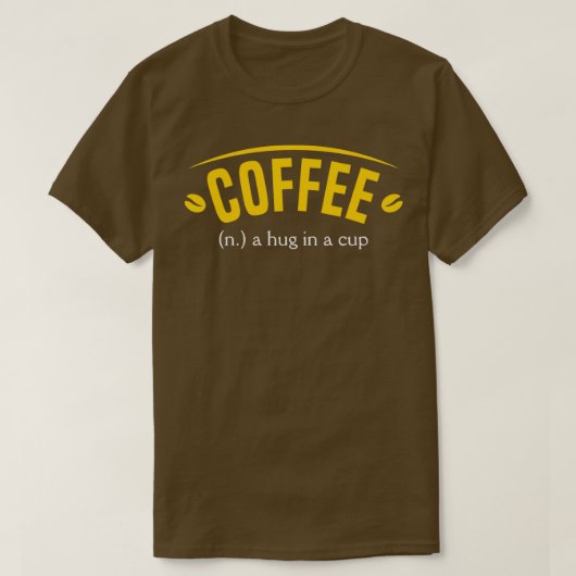 Coffee a hug in a cup 1 T-Shirt (Design vorne)