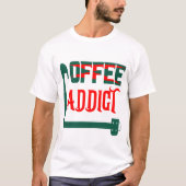 Coffee Addcit T-Shirt (Vorderseite)