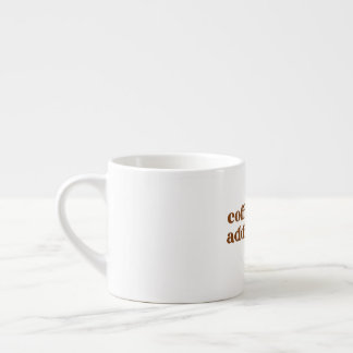 Coffee addicts mug espressotasse