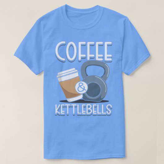 Coffee amp Kettlebells T-Shirt (Design vorne)