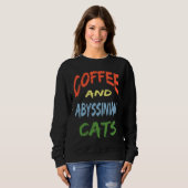Coffee and Abyssinian Cats For Abyssinian Cat Sweatshirt (Vorne ganz)