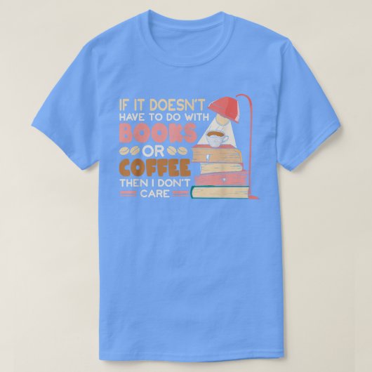 Coffee and Book Lover Caffeine Quotes for Coffee A T-Shirt (Design vorne)