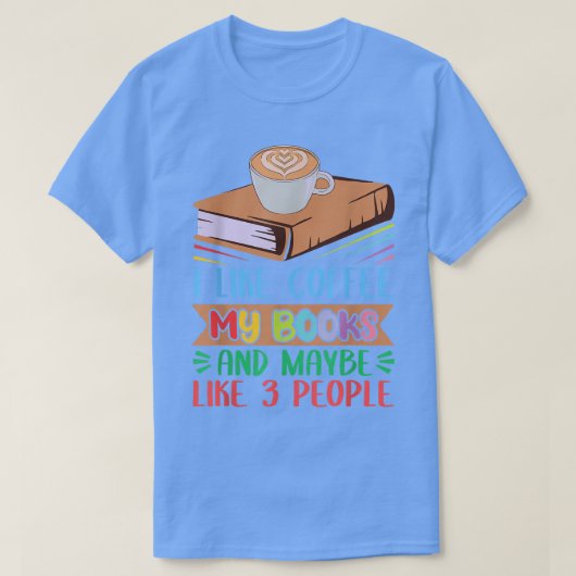Coffee and Book Lover Caffeine Quotes for Coffee A T-Shirt (Design vorne)