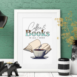 Coffee and Books is All I Need Typografie-Zitat Poster