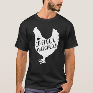 Coffee And Chickens Hinterhof-Geflügelzüchter T-Shirt
