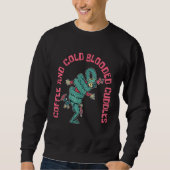 Coffee And Cold Blooded Cuddles Snake and Coffee   Sweatshirt (Vorderseite)