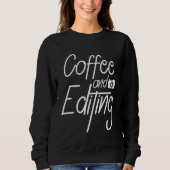 Coffee and editing  coffee drinker Barista Espress Sweatshirt (Vorderseite)