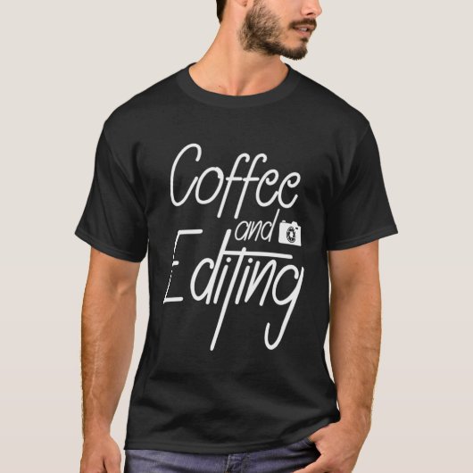 Coffee and editing  coffee drinker Barista Espress T-Shirt (Vorderseite)