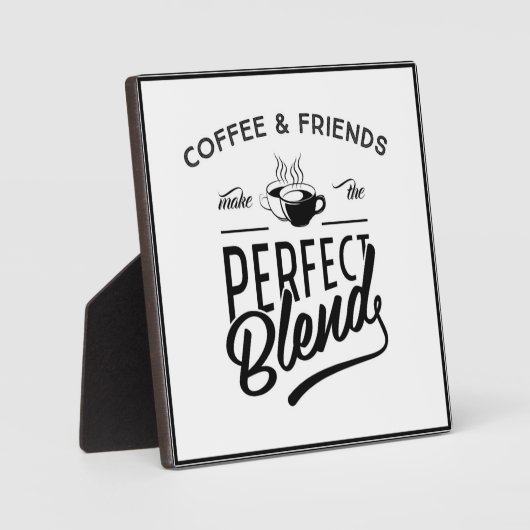 Coffee and Friends Make The Perfect Blend Fotoplatte (Vorderseite)