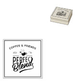 Coffee and Friends Make The Perfect Blend Gummistempel (Stempel)